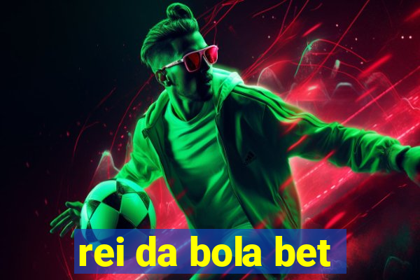 rei da bola bet